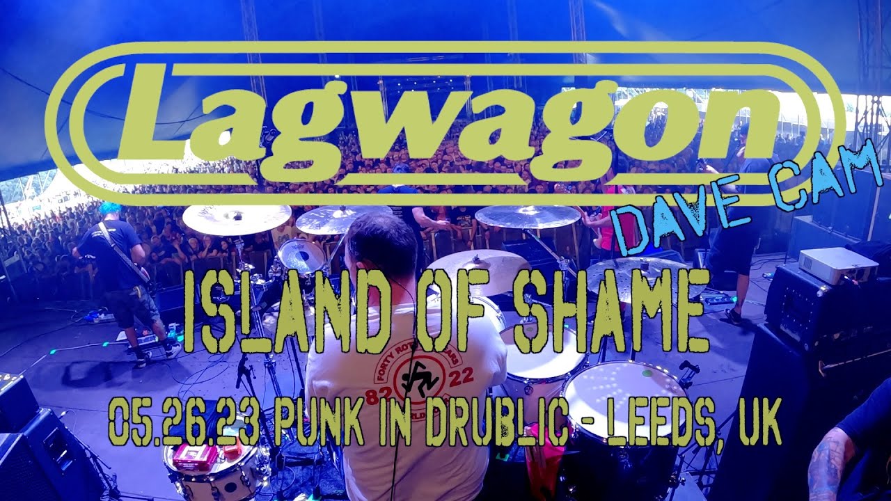 Lagwagon - Island of Shame - Dave Cam - Live in Leeds 05.26.23
