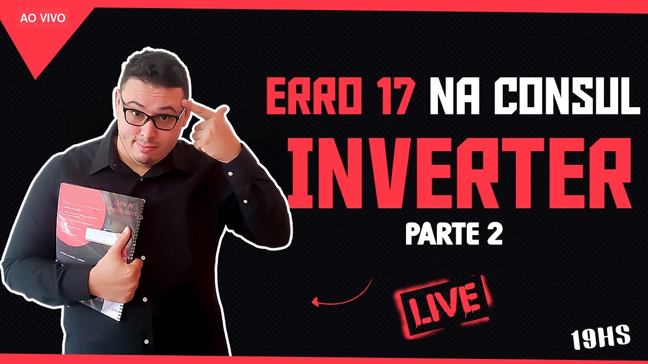 Erro 17 da Consul Inverter - Gabriel Lima - Part 2
