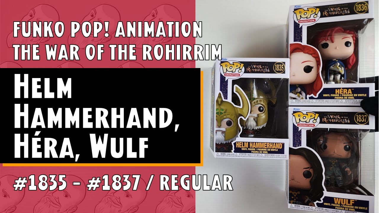Helm Hammerhand, Héra, Wulf Funko Pop - The War of The Rohirrim // Just One Pop Showcase