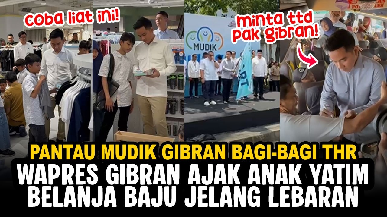 BUKAN MAEN! WAPRES GIBRAN AJAK ANAK YATIM BELI BAJU BARU BUAT LEBARAN, DAN BAGI2 THR LEPAS PEMUDIK
