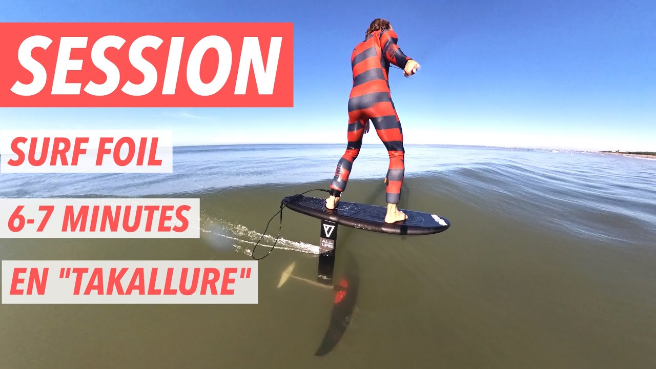 SURFFOIL EN TAKALLURE 1400 V2 (6 MINUTES 30 UNCUT)