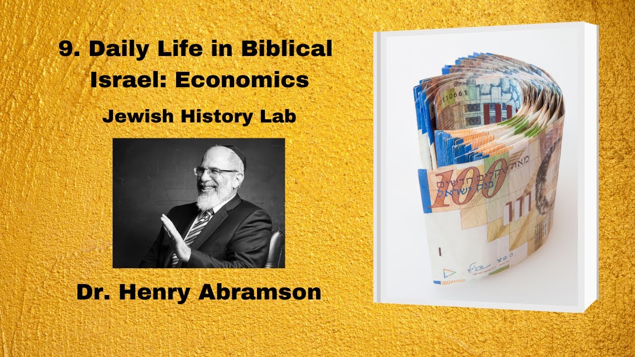 9. Daily Life in Biblical Israel: Economics (Jewish History Lab)