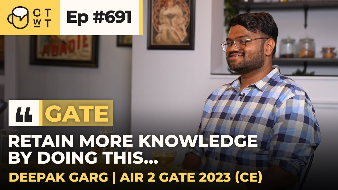 CTwT E691 - AIR 2 GATE 2023 (CE) Topper Deepak Garg | 4th Attempt #gateexam