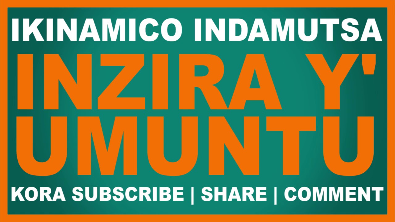 Ikinamico Inzira y'Umuntu | Akozoza ka muntu kari mu maboko y'Imana | Itorero Indamutsa