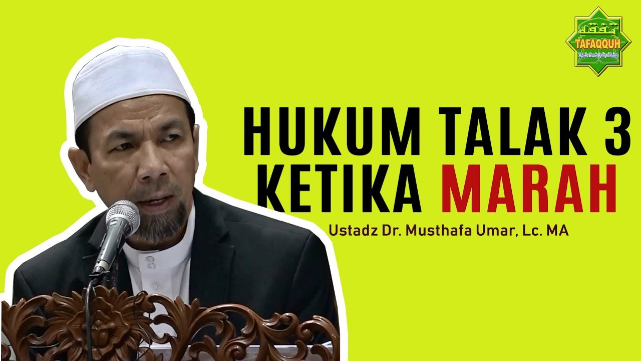 SUAMI TALAK 3 ISTRI KETIKA MARAH, APAKAH JATUH TALAK? | Ustadz Dr. Musthafa Umar, Lc. MA