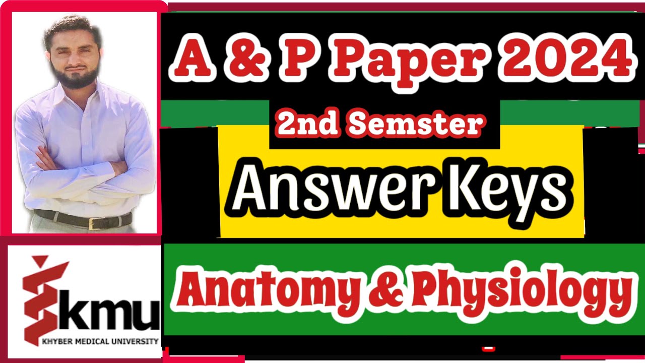 Anatomy & Physiology-II(2024) paper Answer Keys, 2nd Semester {KMU} {BSN/Post-RN}