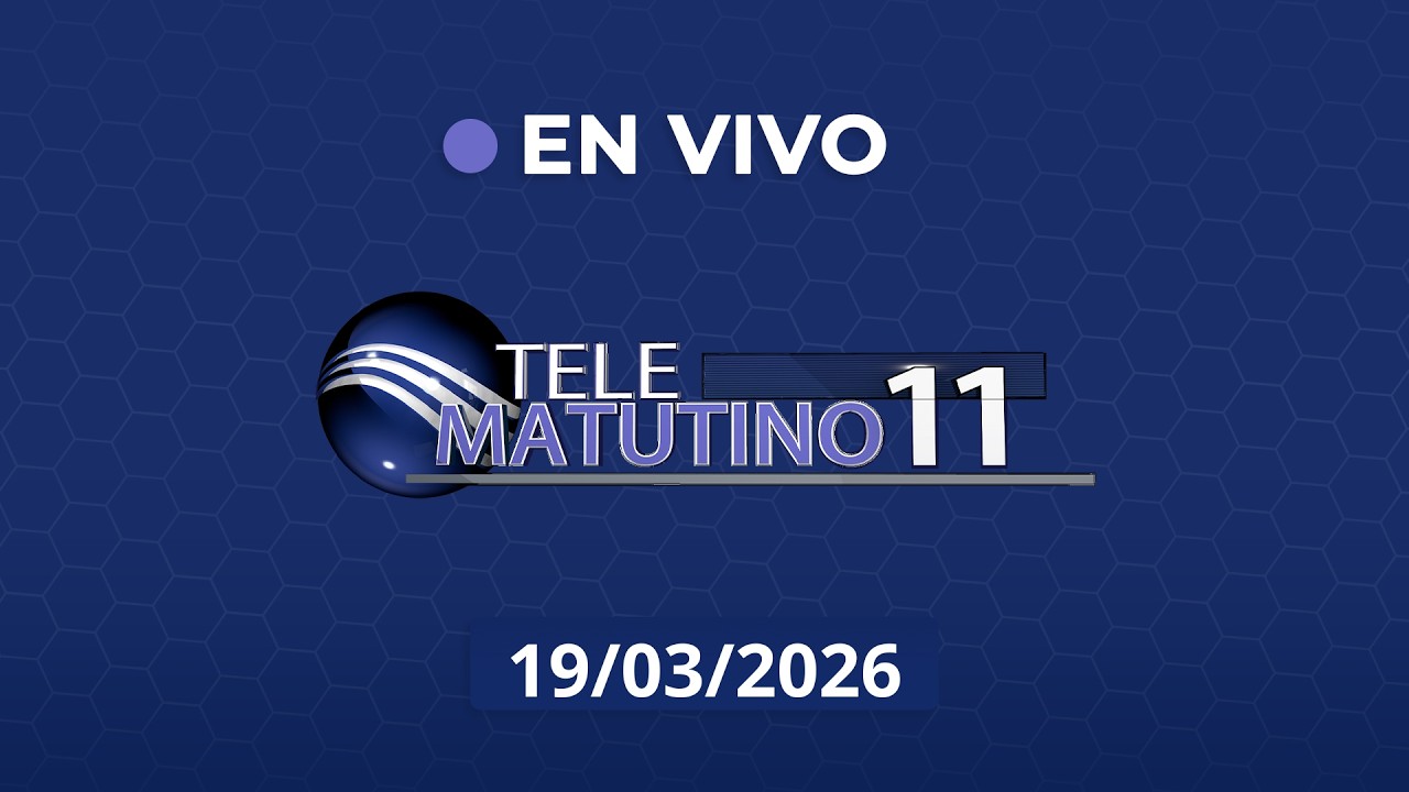 #EnVivo | Telematutino 11 | 19-03-2026 |