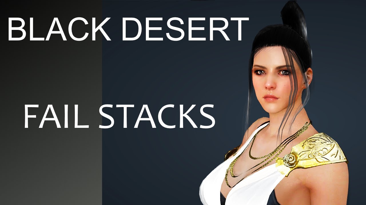 Black Desert Online Fail Stacks