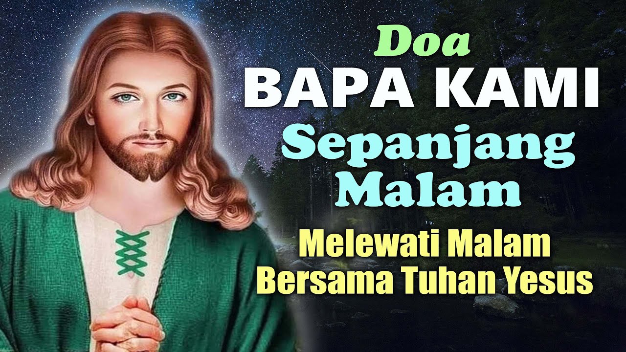 Doa Bapa Kami Sepanjang Malam ( Melewati Malam Bersama Tuhan Yesus ) | Doa Malam | Doa Katolik