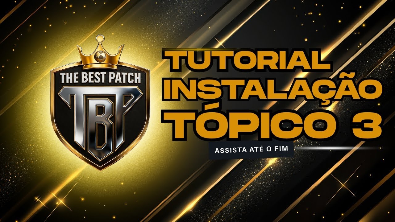 🔥⚽TUTORIAL: Como instalar ap&oacute;s o download do melhor patch do mundo The Best Patch (Passo a Passo)⚽🔥