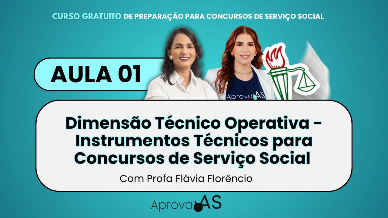 Aula 01 - Dimensão Técnico Operativa - Instrumentos Técnicos para Concursos de Serviço Social