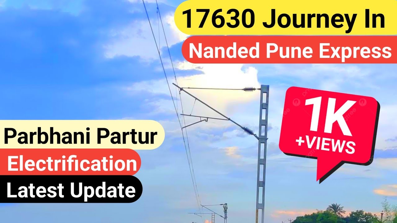 17630 Journey In Nanded Pune Express | Parbhani Partur Electrification | Junaid Vlogs