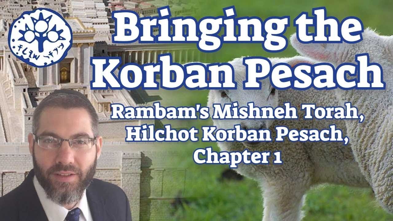 Bringing the Korban Pesach: Rambam's Mishneh Torah, Hilchot Korban Pesach, Chapter 1
