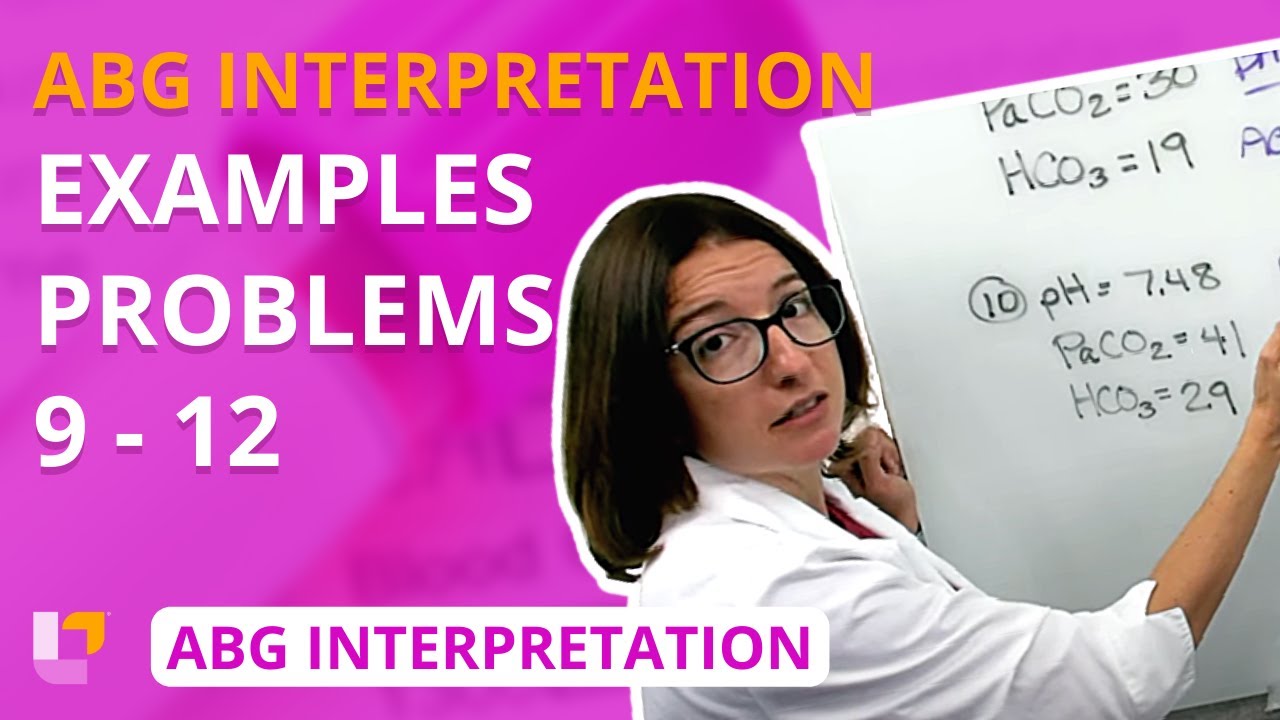 Arterial Blood Gas (ABG) Interpretation - Example Problems 9-12 | @LevelUpRN