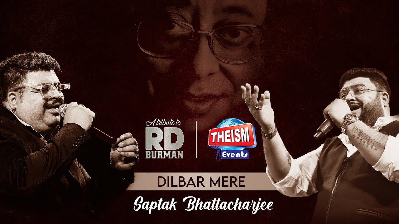 Dilbar Mere | R.D. Burman | Saptak Bhattacharjee | Theism Events