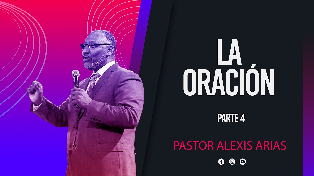 VIDA DE ORACIÓN CONSTANTE. PASTOR ALEXIS ARIAS