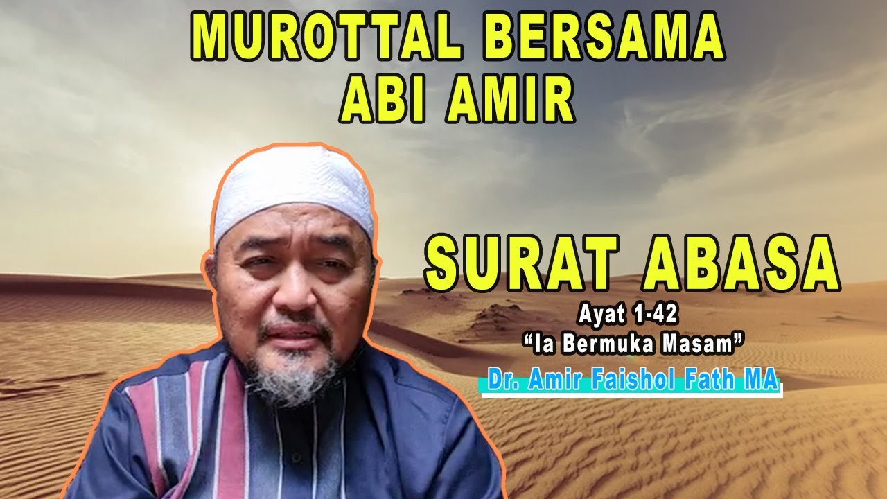 MUROTTAL BERSAMA ABI AMIR || SURAH ABASA ( Ia Bermuka Musam )