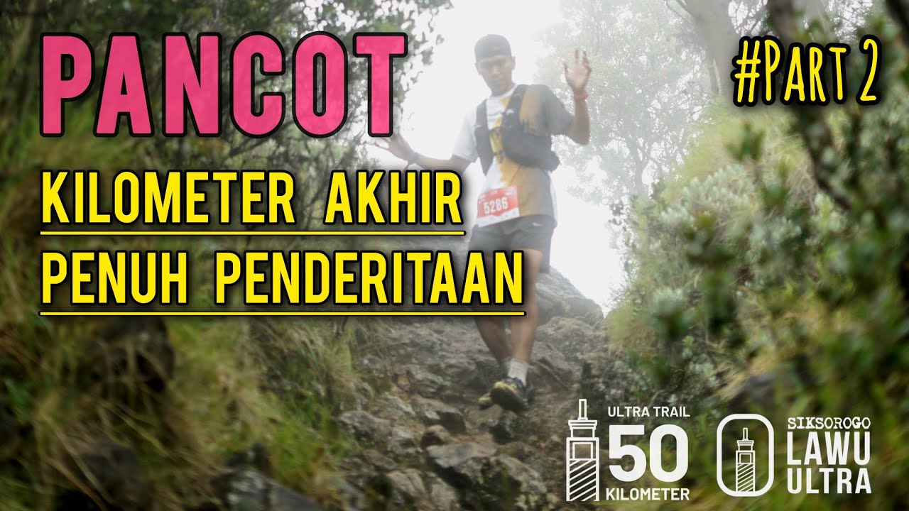SLU 50K 2025 - Sesuai Target Sub 12 dengan Lutut Senut-senut | Part 2 
