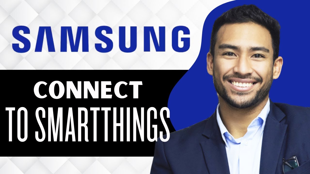 How To Connect Samsung Smart TV to SmartThings App (Full Guide)