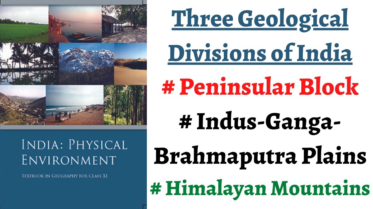 (P1C2)India's 3 Geological Regions- Peninsular block, Northern Plains & Himalayan/Peninsula mountain