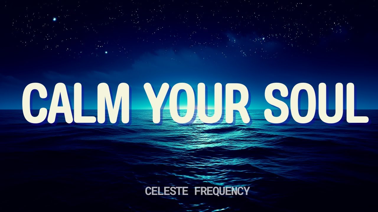 Calm Your Soul |Deep Ocean Sleep Music for Anxiety, Stress & Overthinking