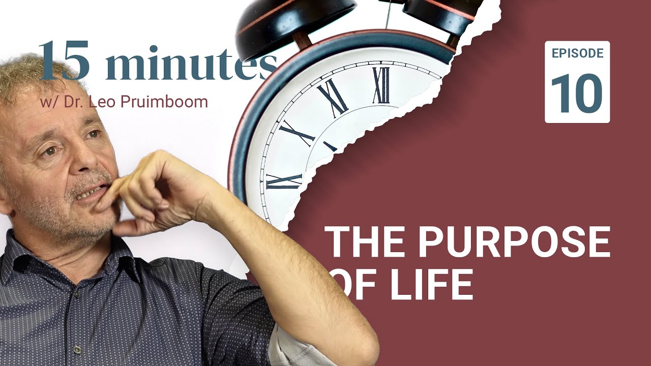 The purpose of life - 15 Minutes w/ Dr. Leo Pruimboom - Ep. 10