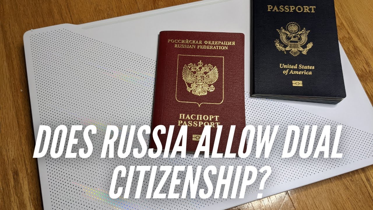 Does Russia Allow Dual Citizenship?