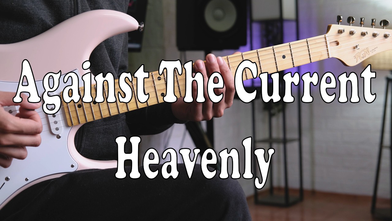 Against The Current - Heavenly (Guitar Cover)