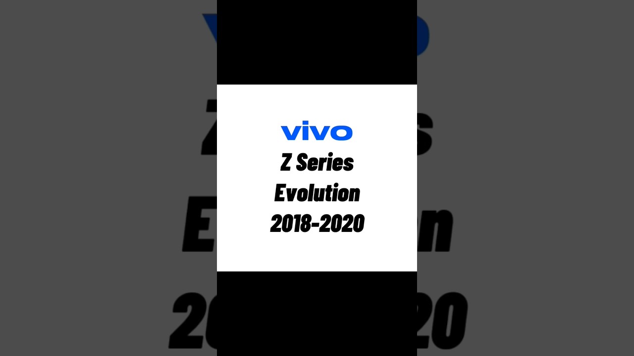 Vivo Z series Evolution 2018-2020 #vivo #vivophones #vivoevolution #vivo_f_p