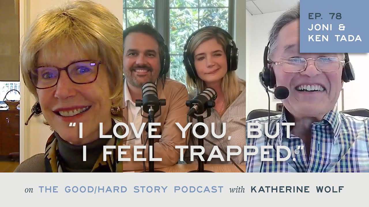 GoodHard Story Podcast Ep. 78 - Self Care for Caregivers with Joni Eareckson Tada and Ken Tada