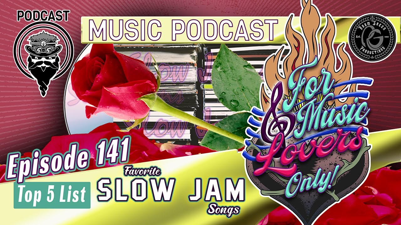 Top 5: Favorite Slow Jams 🎼 ForMusicLoversOnly! the Podcast (EP 141)