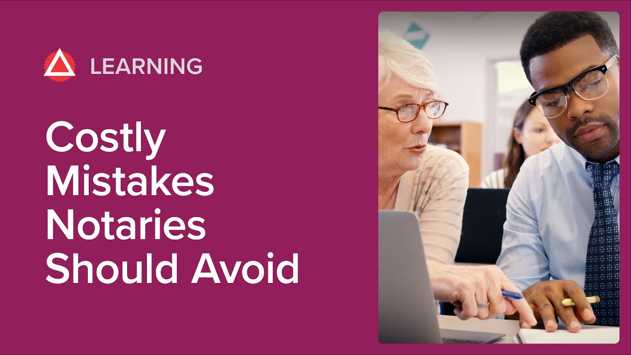 Costly Mistakes Notaries Should Avoid