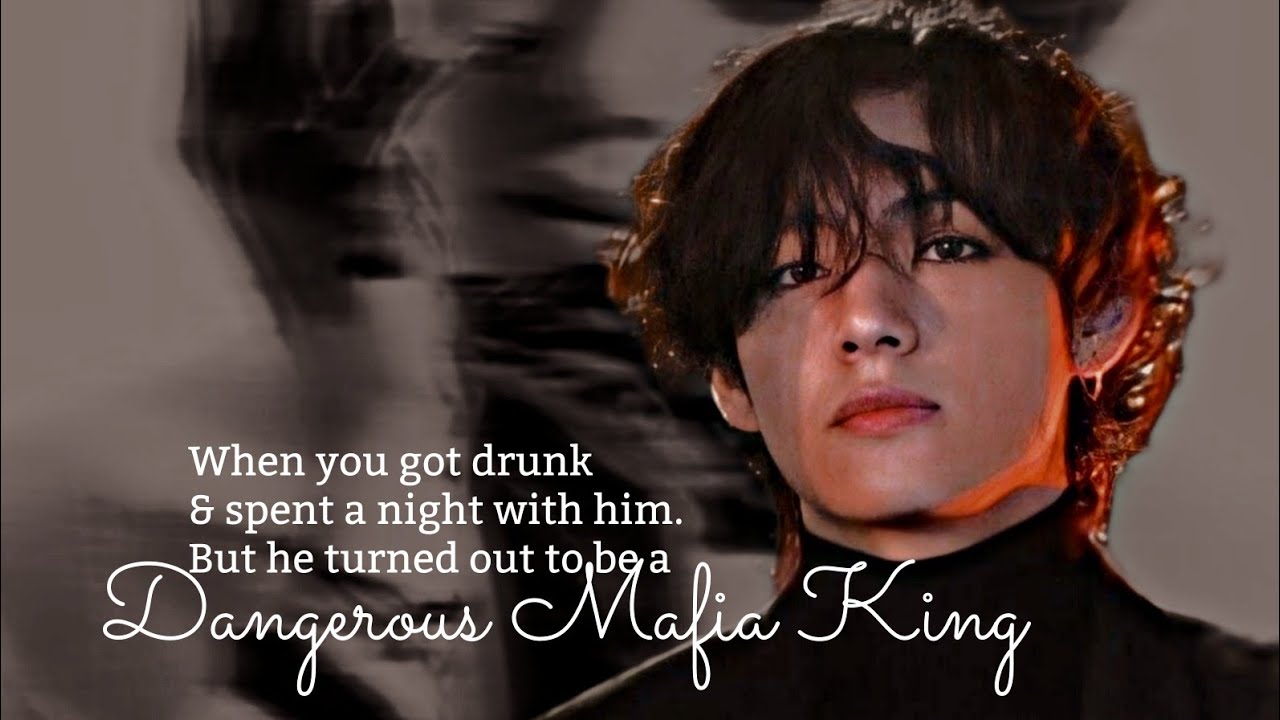 K•T•H || ONE SHOT | When you got drunk & spent a night with him but he turned out to be a mafia