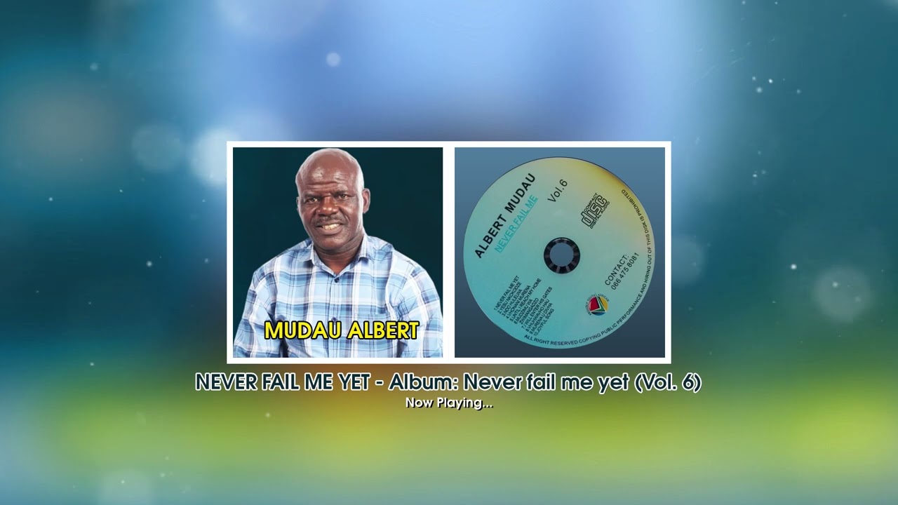 Mudau Albert - Never fail me yet