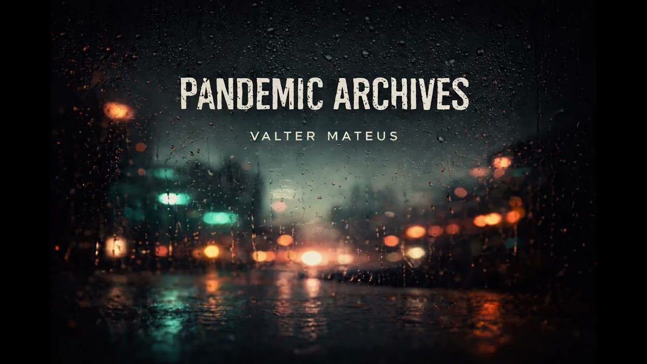 Valter Mateus - Pandemic Archives (Full EP)