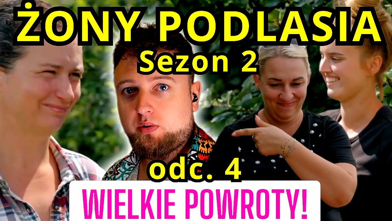 ŻONY PODLASIA SEZON 2 odc. 4 Powroty bohaterek! Uczestniczki się znają! s02e04 | cojapacze