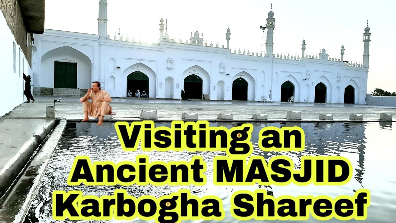 Karbogha Sharif ka Tarikhi Mashid. کربوغہ شریف کا تاریخی مسجد