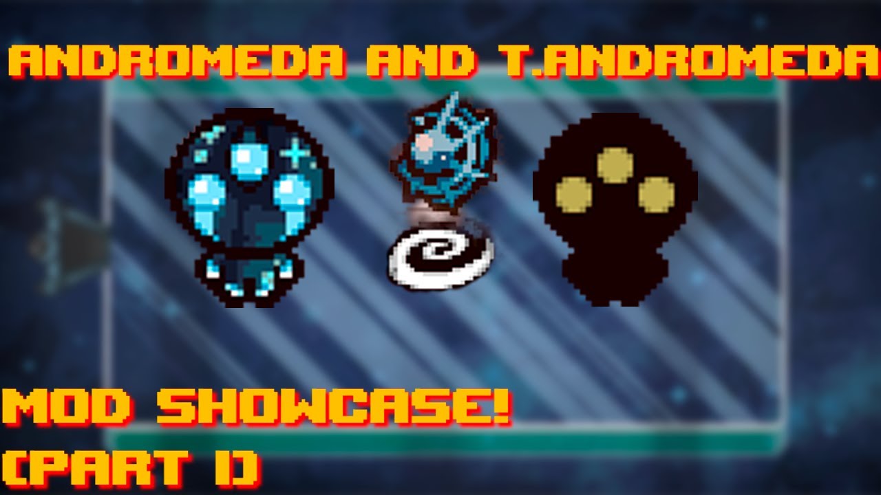 Reach for the Stars! - Andromeda Mod Showcase (Part 1) | Tboi Repentance