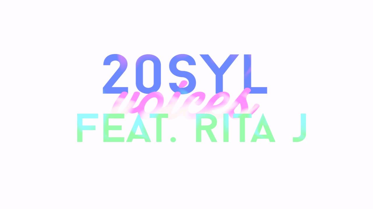 20syl - Voices Ft  Rita J