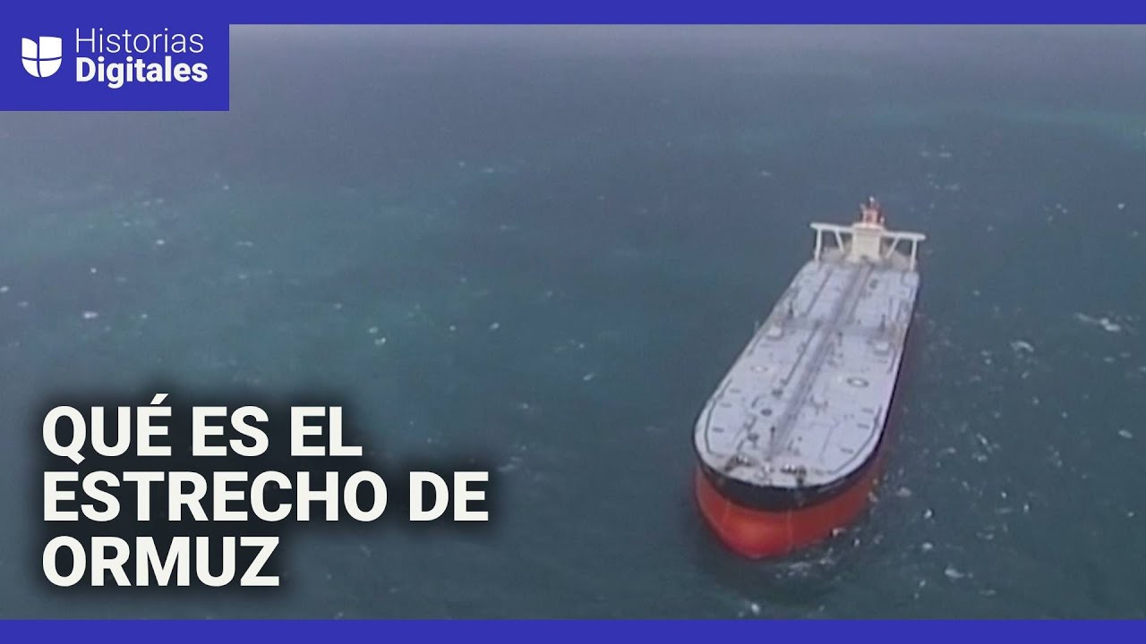 Qué es el estrecho de Ormuz y por qué su cierre afectaría a la economía de todo el mundo