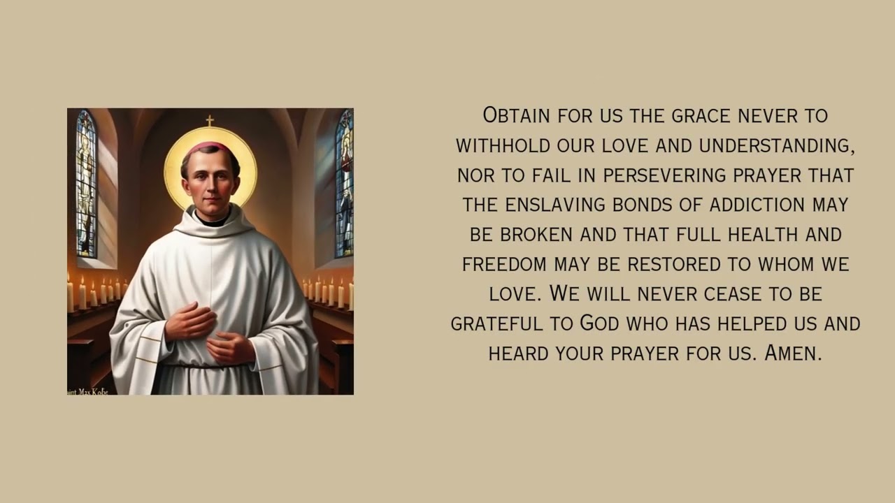 Family and Friends Prayer for the Addicted: Entrusting Our Loved Ones to St. Maximilian Kolbe