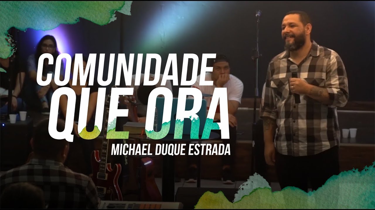 COMUNIDADE QUE ORA - Michael Duque Estrada