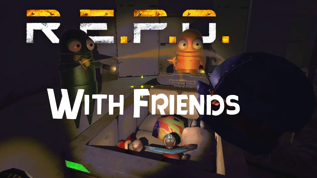 R.E.P.O. with FRIENDS