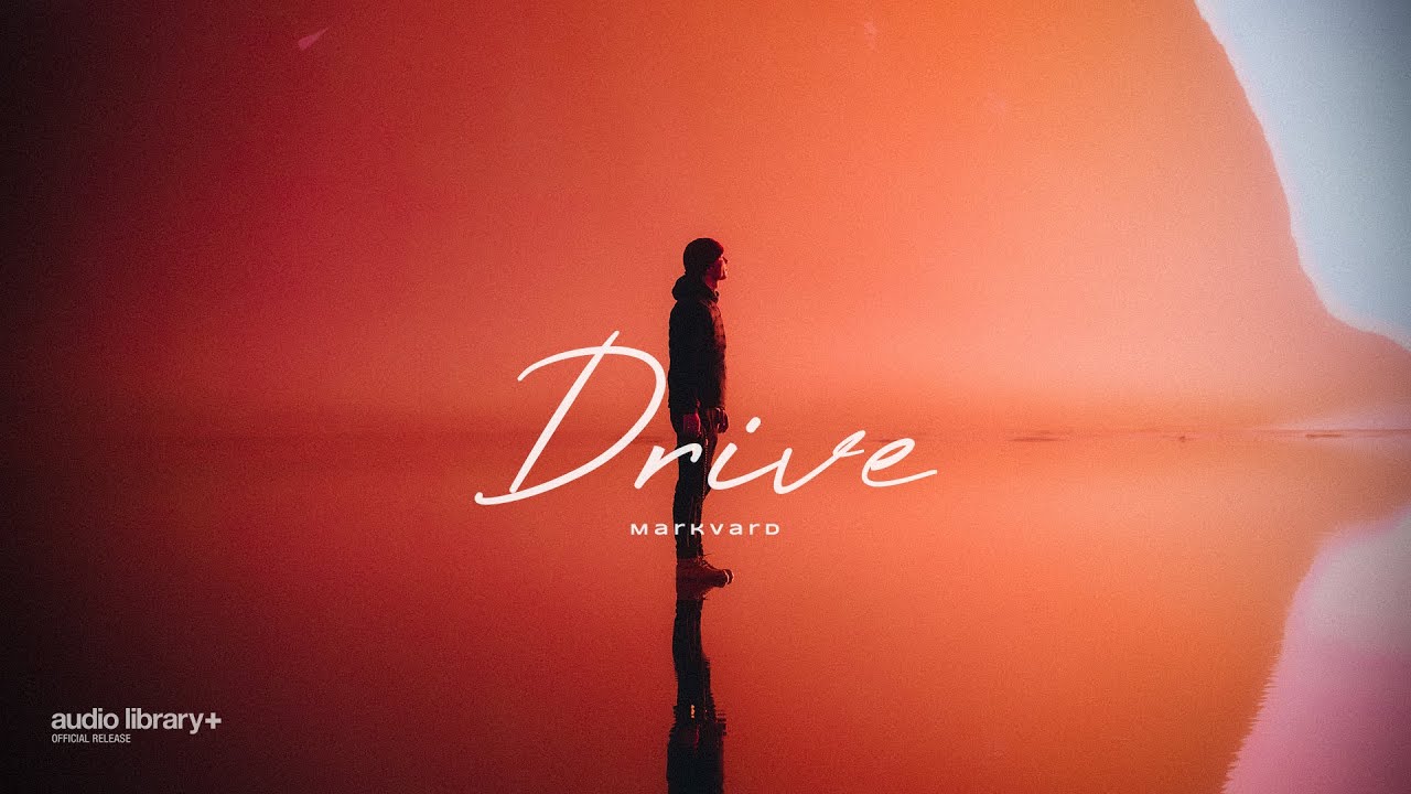 Drive  &mdash; Markvard | Free Background Music | Audio Library Release