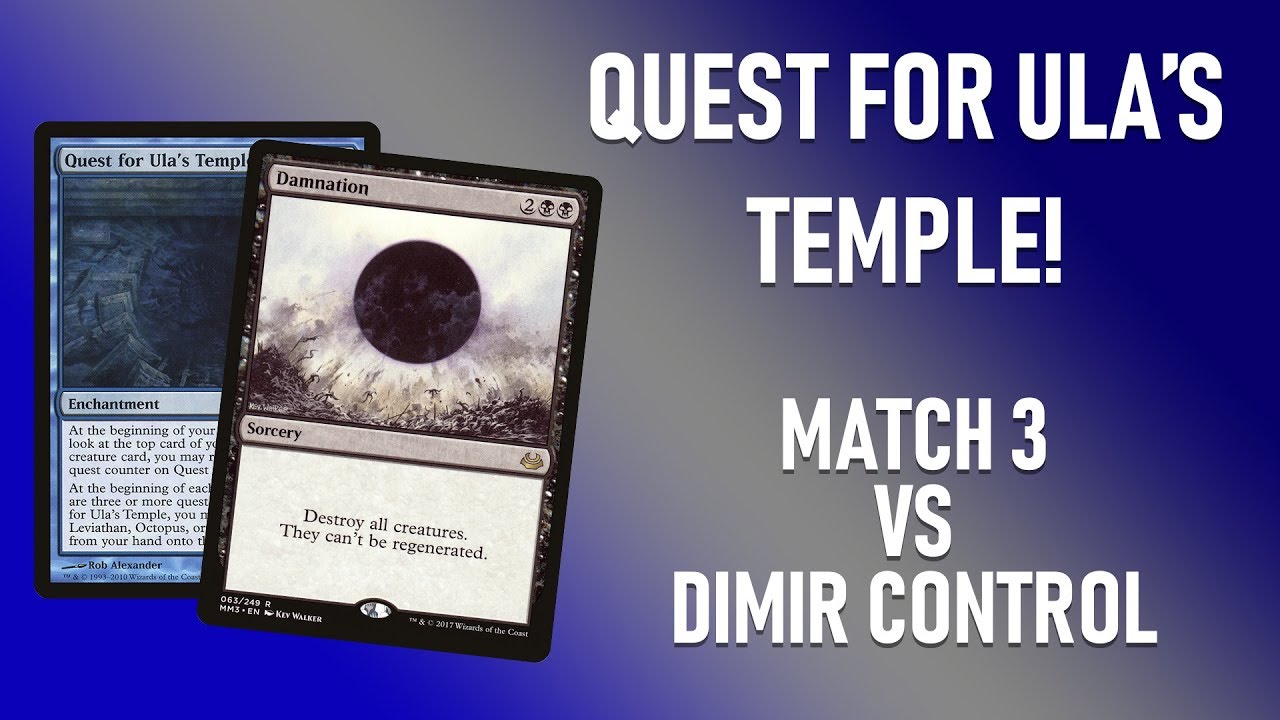 Quest for Ula's Temple! (Modern: Match 3 vs Dimir Control)