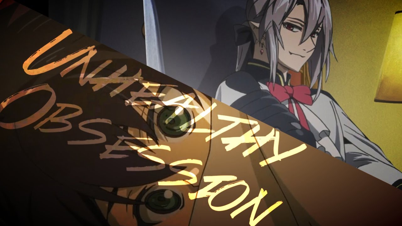 Ferid & Yuu - Unhealthy Obsession [Owari no Seraph]