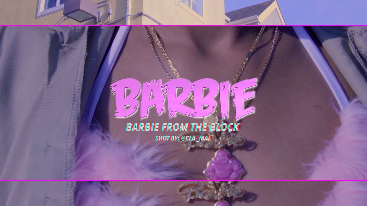 Barbie | Barbie from The Block (Official Video) | Dir. by @CLA_MAL