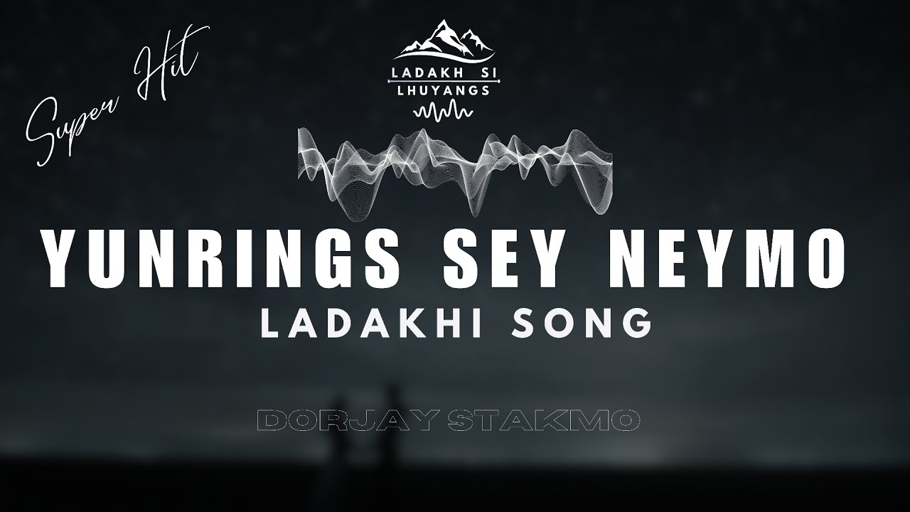 YUNRINGS SEY NEYMO//DORJAY STAKMO//OLD LADAKHI SUPERHIT SONG//LADAKHSILHUYANGS