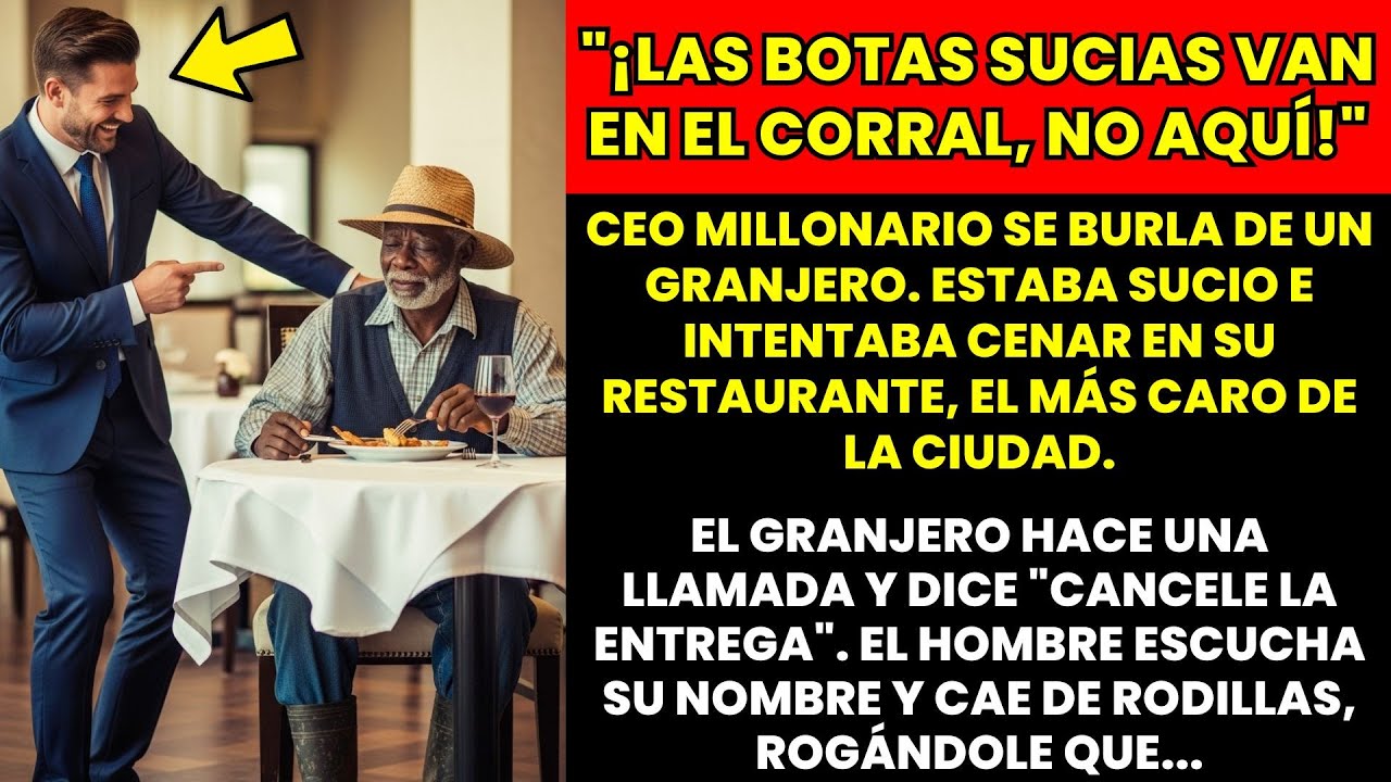 CEO MILLONARIO HUMILLA AL AGRICULTOR EN EL RESTAURANTE. PERO UNA LLAMADA DE ÉL HIZO QUE EL CEO…