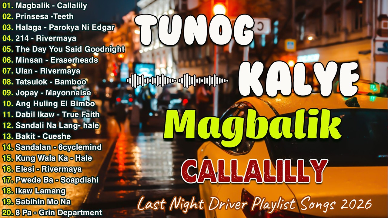 Callalily, The Teeth, 6cyclemind,Parokya Ni EdgarEraserheads ,Rivermaya - OPM Tunog Kalye 90s #opm
